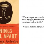 Chinua Achebe, "Things Fall Apart"