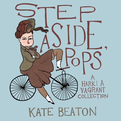 Step Aside, Pops by Kate Beaton